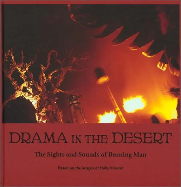 USED-Drama in the Desert: The Sights and Sounds of Burning Man by Holly Kreuter (Hardcover)