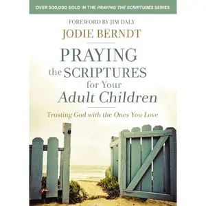 USED-Praying the Scriptures for Your Adult Children: Trusting God with the Ones You Love by Berndt, Jodie (Paperback)
