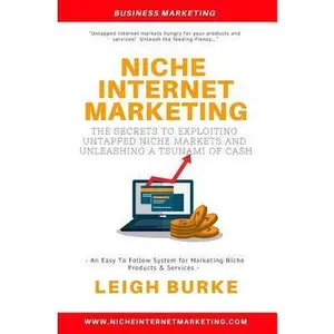 USED Book - Niche Internet Marketing: The Secrets to Exploiting Untapped Niche Markets and Unleashing a Tsunami of Cash by Burke, Leigh (Paperback) - english