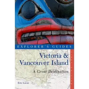 USED-Explorer's Guide Victoria & Vancouver Island: A Great Destination by Lucas, Eric (Paperback)