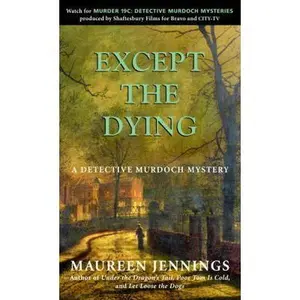 USED-Except the Dying by Maureen Jennings (Unknown)