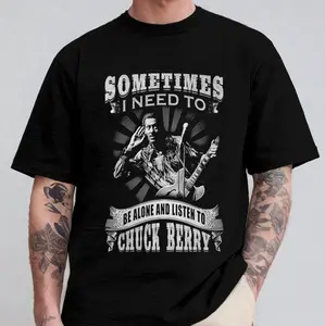 Chuck Berry Be Alone And Listen To Tee Shirts