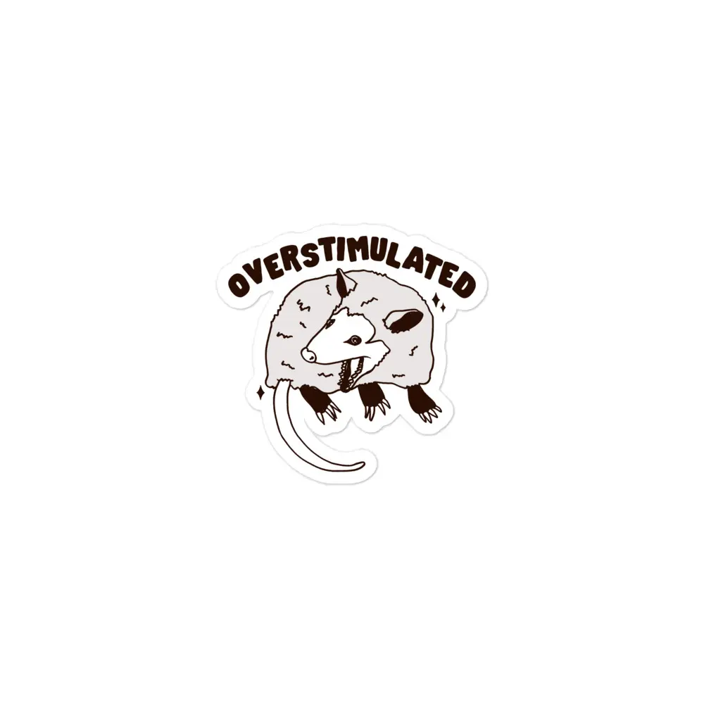Overstimulated (Opossum) sticker Overstimulated (Opossum) sticker
