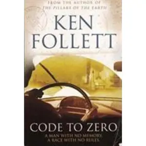 USED-Code to Zero: A Man with No Memory. A Race with No Rules by Ken Follett (Paperback)