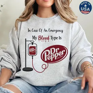 Sweatshirt for All Seasons, In Case My Blood Type Is Dr. Pepper Sweatshirt – Funny Soda Lover Gift
