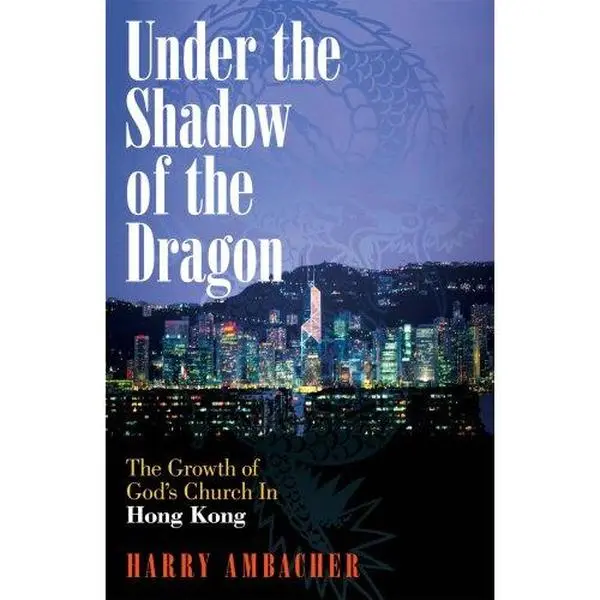 USED Book - Under the Shadow of the Dragon. The Growth of God's Church in Hong Kong by Harry Ambacher (Paperback) - english