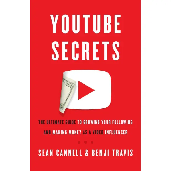 YouTube Secrets: The Ultimate Guide to Growing Your Following and Making Money as a Video Influencer Paperback – August 16, 2018