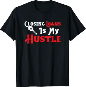 Closing Loans Is My Hustle House Mortgage Loan Officer T-Shirt - Anarosavill Shop 29B0BYDF9K46
