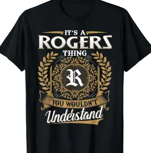 It's A ROGERS Thing You Wouldn't Understand Name Classic T-Shirt POM