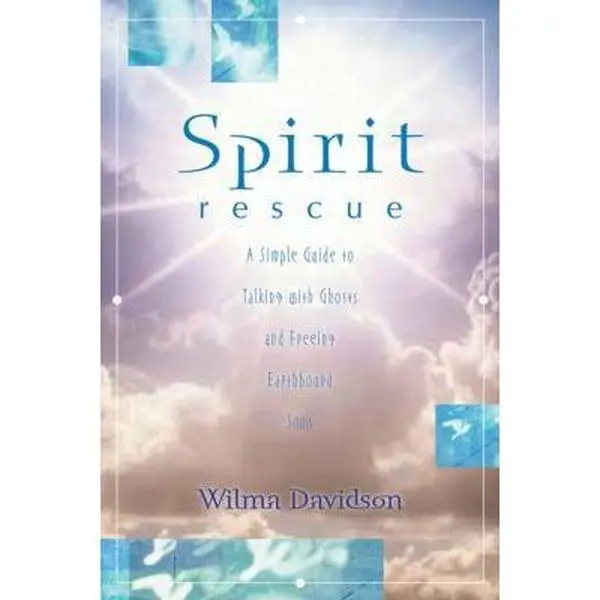 USED-Spirit Rescue: A Simple Guide to Talking with Ghosts and Freeing Earthbound Souls by Wilma Davidson (Paperback)