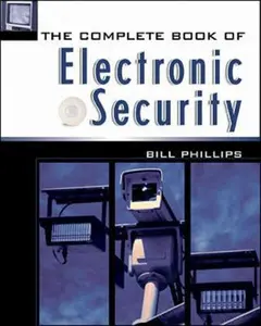 USED-The Complete Book of Electronic Security by Phillips, Bill (Hardcover)