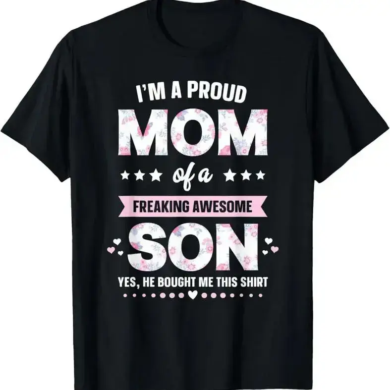 I'm A Proud Mom Shirt Gift From Son To Mom Funny Mothers Day T-Shirt