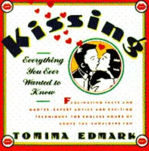Kissing: Everything You Ever Wanted to Know by Tomima Edmark (Paperback) - Used