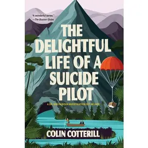 USED-The Delightful Life of a Suicide Pilot by Cotterill, Colin (Hardcover)