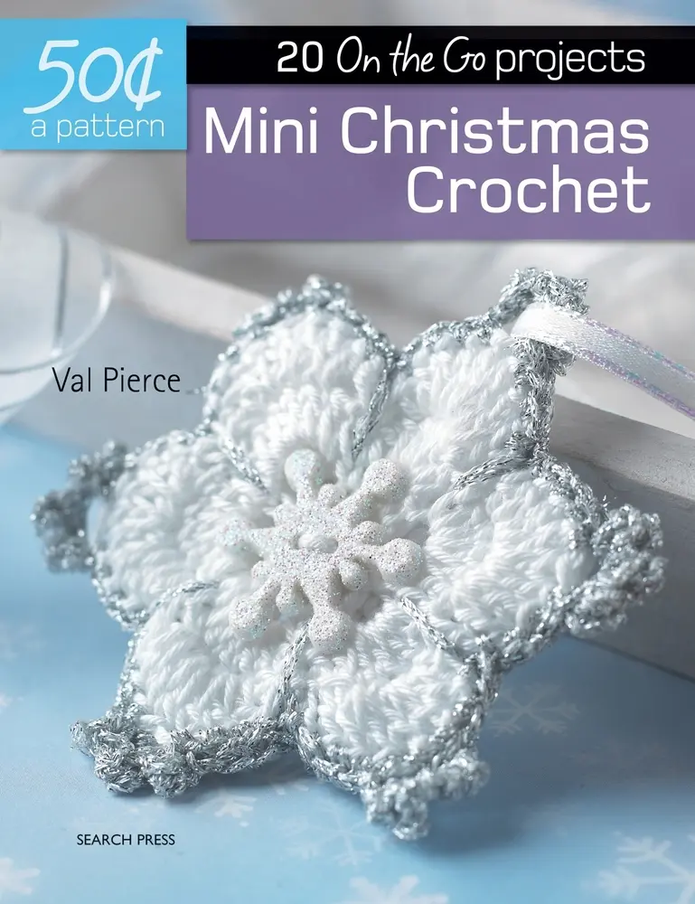 Used Paperback Book - 50 Cents a Pattern: Mini Christmas Crochet (20 On-the-Go Projects) by Val Pierce - English, Yarn Craft Guide for Crocheters & Novelty Knitters with Full Crochet Instructions for Mini Christmas Projects