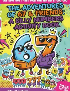 The Adventures of 67 & Friends: A Silly Numbers Activity Book   Paperback – March 4, 2026