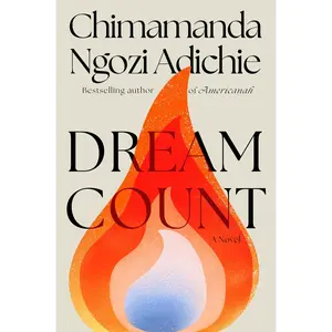 Dream Count -- Chimamanda Ngozi Adichie - Hardcover