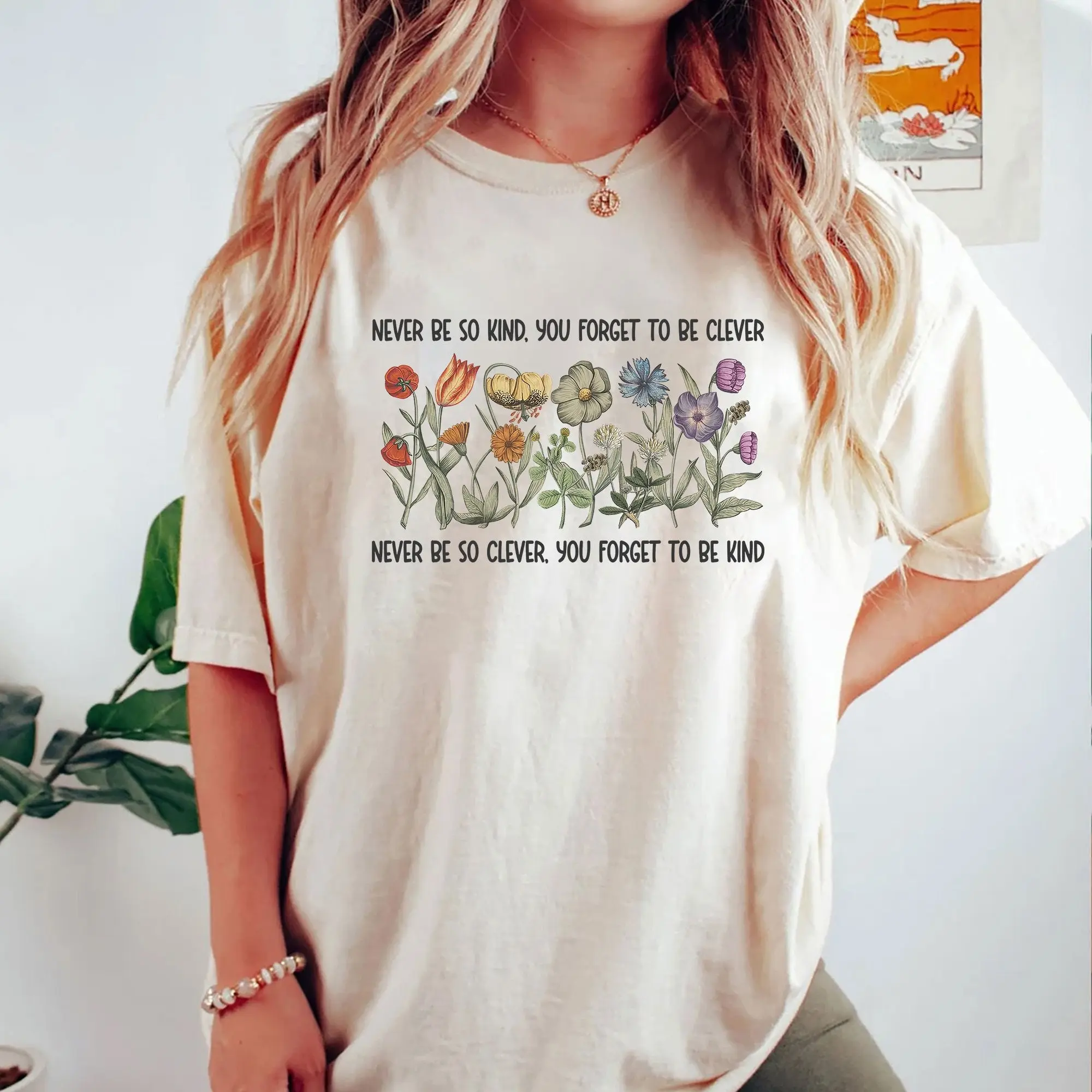 Never Be so Kind Quote Shirt, You Forget to be Clever Sweatshirt, Inspirational Motivation Shirt Gift Cotton Tee