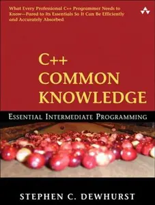 USED-C++ Common Knowledge: Essential Intermediate Programming by Dewhurst, Stephen (Paperback)