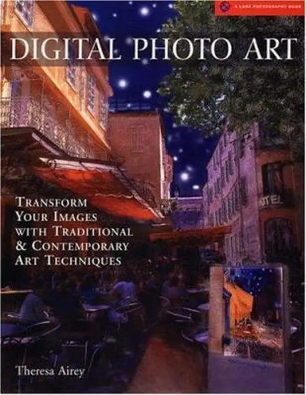 USED-Digital Photo Art: Transform Your Images With Traditional & Contemporary Art Techniques by Theresa Airey (Paperback)
