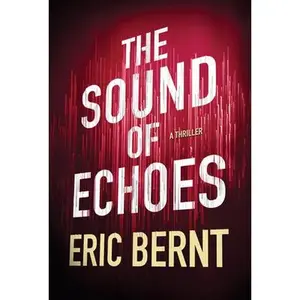 USED-The Sound of Echoes by Bernt, Eric (Paperback)