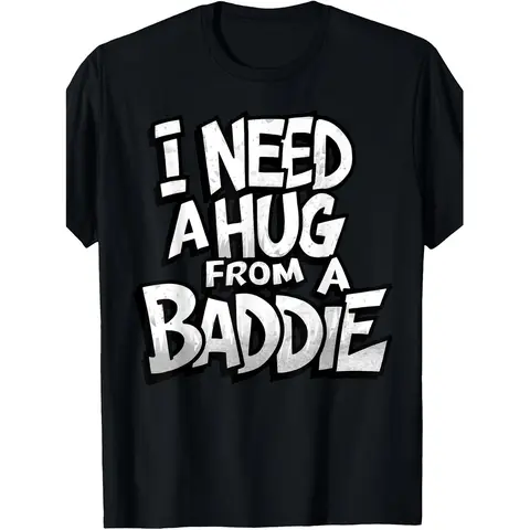 Humorous Cotton T-shirt Featuring Men'S "I Need A Hug From A Baddie" Retro Graphic Design Ideal For Casual Events Parties And Daily Wear
