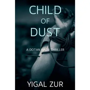 USED Book - Child of Dust: A Dotan Naor Thriller by Zur, Yigal (Paperback) - english