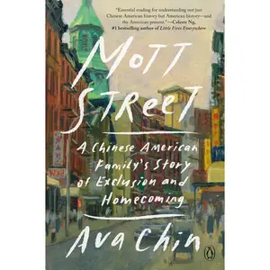 USED-Mott Street: A Chinese American Family's Story of Exclusion and Homecoming by Chin, Ava (Paperback)