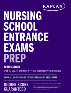 Nursing School Entrance Exams Prep: Your All-In-One Guide to the Kaplan and Hesi Exams -- Kaplan Nursing, Paperback
