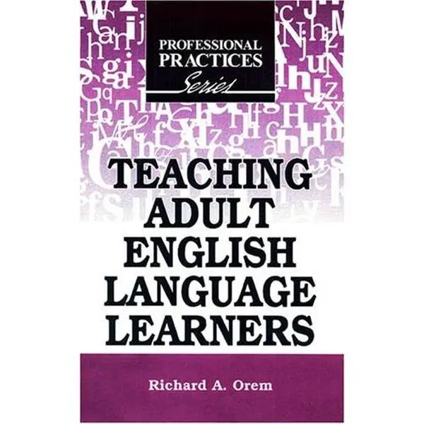 USED Book - Teaching Adult English Language Learners (THE PROFESSIONAL PRACTICES IN ADULT EDUCATION AND LIFELONG LEARNING SERIES) by Richard A. Orem (Hardcover) - english