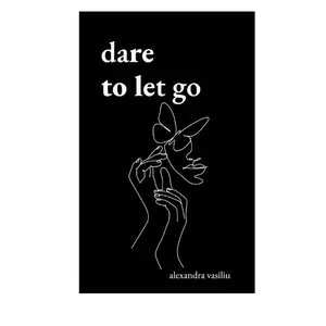 Dare to Let Go: Poems about Healing and Finding Yourself Paperback – September 28, 2022