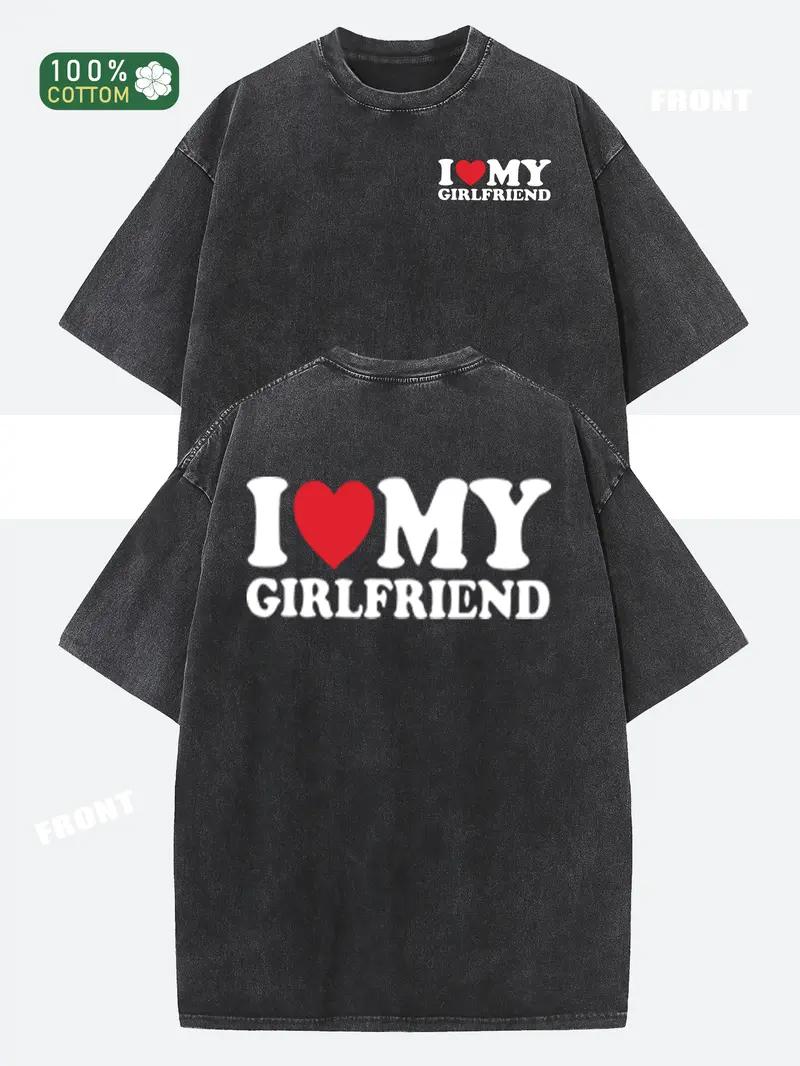 valentine shirts I love my girlfriend alphabet print pure cotton, oversize shoulder retro street basics loose hip-hop men's and women's tops Autumn summer do old washed T-shirt Short sleeve round neck T-shirt  funny graphic tee men’s trendy t-shirts
