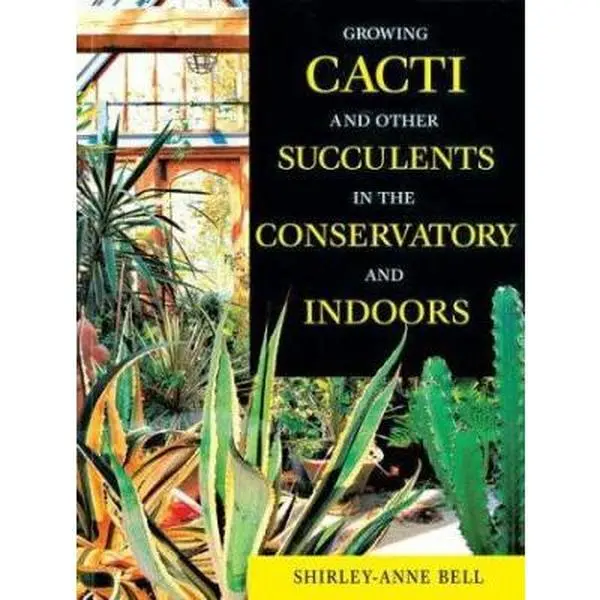 USED Book - Growing Cacti and Other Succulents in the Conservatory and Indoors by Shirley-Anne Bell (Paperback) - english