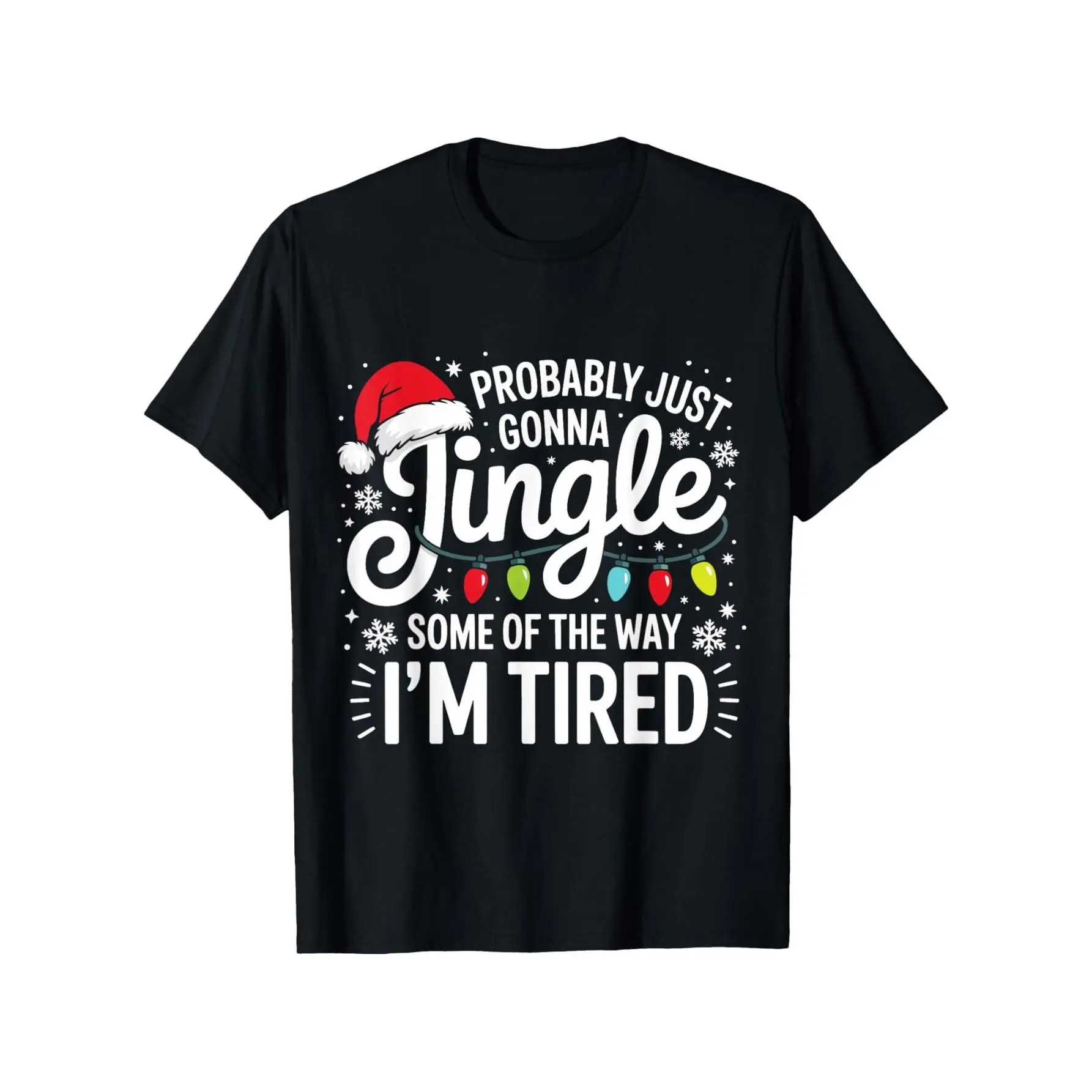Men's Festive Funny "Probably Just Gonna Jingle Some of The Way I'm Tired" Christmas T-Shirt - Menswear, Short-Sleeve, Round Neck, Loose Fit, Soft Boyfriend Tee, Streetwear, Casual Holiday Attire, Year-Round Comfort