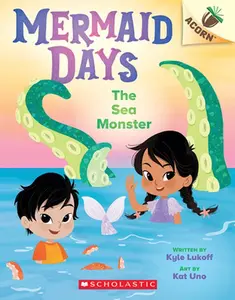 The Sea Monster: An Acorn Book (Mermaid Days #2) -- Kyle Lukoff, Paperback