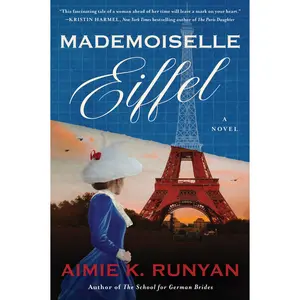 Mademoiselle Eiffel: A Novel by Aimie K. Runyan [Paperback Book]