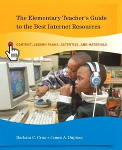 USED-The Elementary Teacher's Guide To The Best Internet Resources: Content, Lesson Plans, Activities, And Materials by Barbara C. Cruz (Paperback)