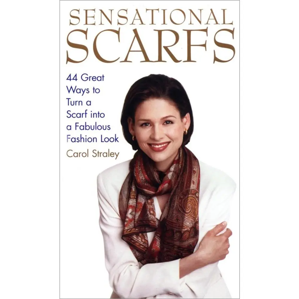 Used Book - Sensational Scarfs: 44 Great Ways to Turn a Scarf Into a Fabulous Fashion Look (Accessories, Style, Shawl, Inspiration, Belt Guide) by Carol Straley - English Paperback, Sarong