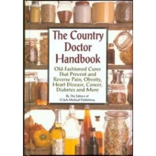 USED Book - The Country Doctor Handbook: Old-fashioned Cures That Prevent Pain, Obsesity, Heart Disease, Cancer, Diabetes and More by The Editors of Fc&a Medical Publishing (Hardcover) - english