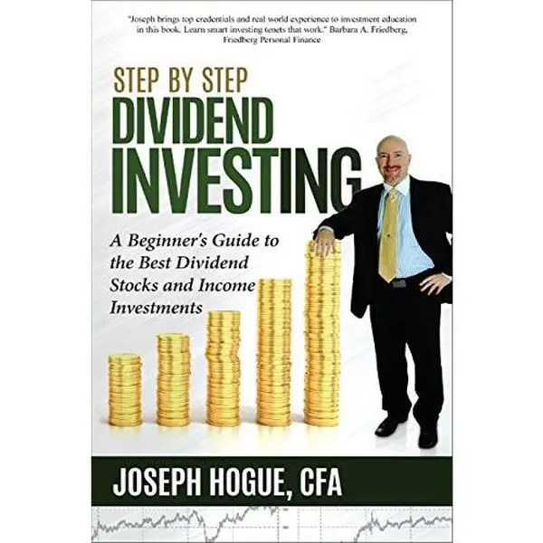 USED-Step by Step Dividend Investing: A Beginner's Guide to the Best Dividend Stocks and Income Investments by Hogue, Joseph (Paperback)