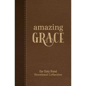USED-Amazing Grace: Our Daily Bread Devotional Collection by Our Daily Bread Ministries (Hardcover)