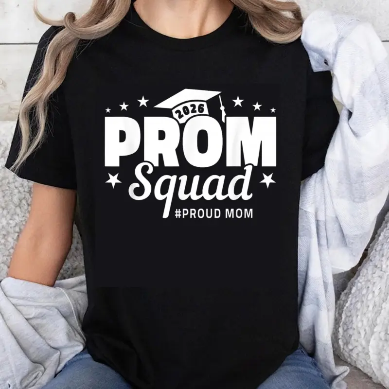 100% Cotton Prom Squad 2026 Proud Mom Graduation Party Gift For Mothers Of Graduates T-Shirt