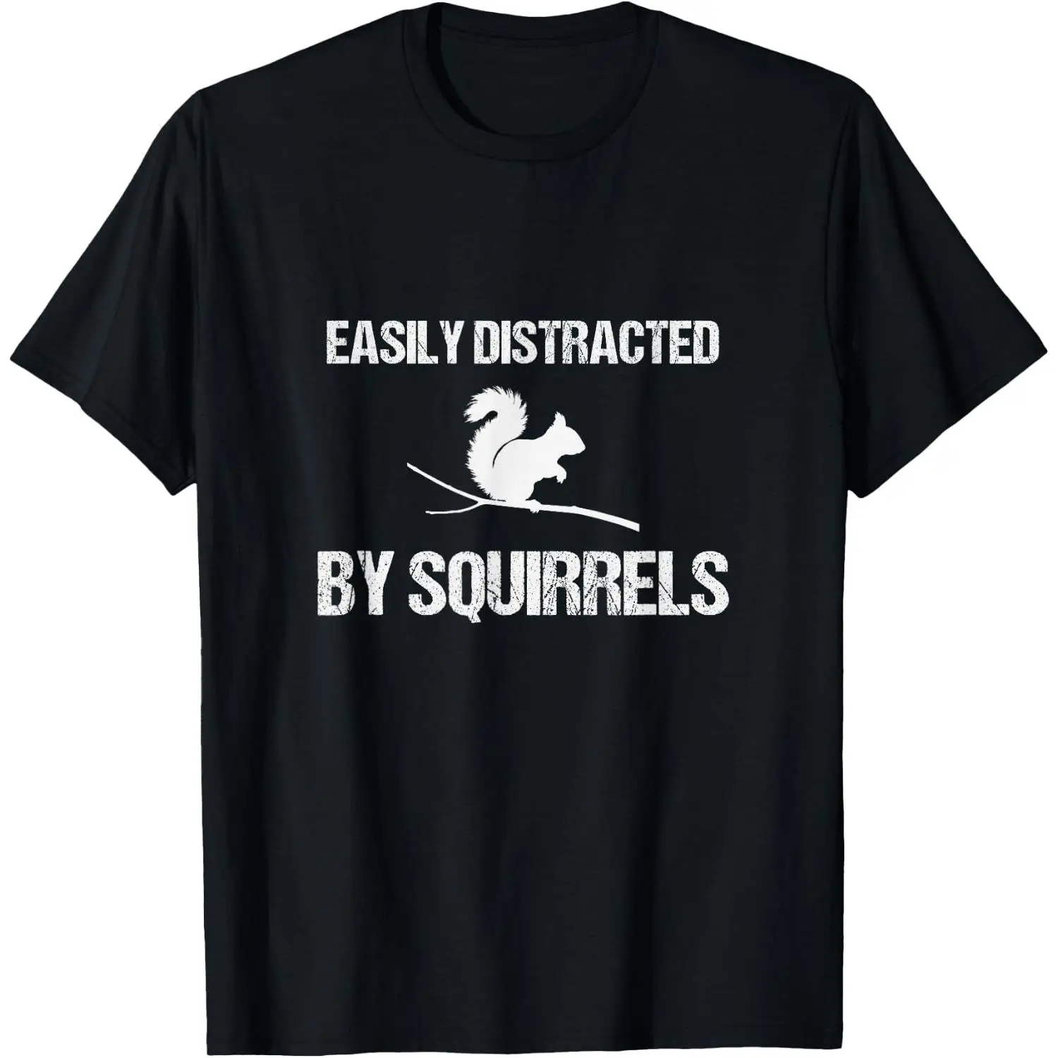 100%cotton Easily Distracted by Squirrels - Fun Animal Excuse T-Shirt