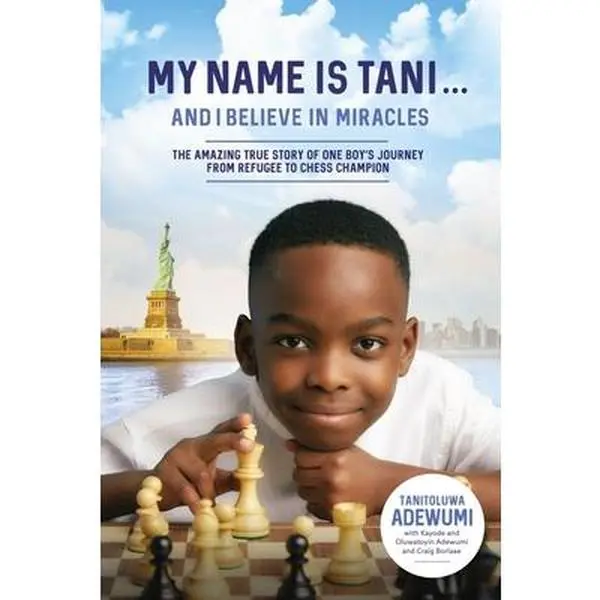 USED Book - My Name Is Tani . . . and I Believe in Miracles: The Amazing True Story of One Boy's Journey from Refugee to Chess Champion by Adewumi, Tanitoluwa (Paperback) - english