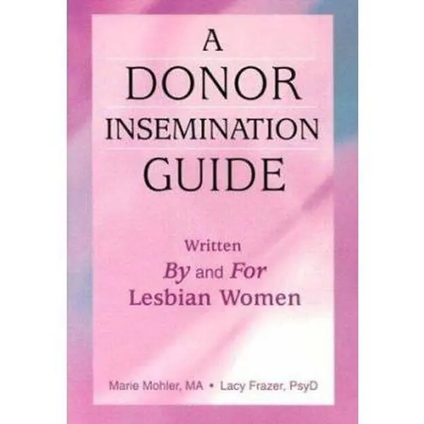 USED Book - A Donor Insemination Guide: Written by and for Lesbian Women by Marie Mohler (Paperback) - english