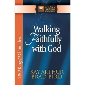 USED-Walking Faithfully with God: 1 & 2 Kings/2 Chronicles by Arthur, Kay (Paperback)
