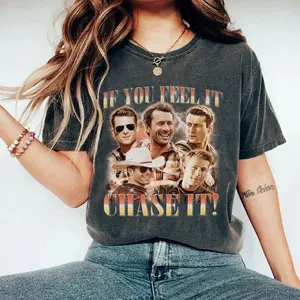 Glen Powell If You Feel It Chase It Shirt, TylerOwens Twisters Shirt, Twisters Movie Graphic Tee, For Men, For Women Top Womenswear Summer Tshirt