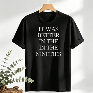 [100%Cotton]Women's It Was Better In The Nineties Regular Fit Short Sleeve Round Neck Retro Style T-Shirt Spring Summer Casual Wear machine washable fabric