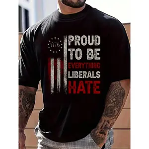 100% Cotton Proud To Be Everything Liberals Hate 1776 Flag T-Shirt Women's Men's Graphic Tee Crew Neck summer vacation Tops