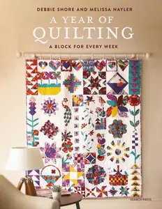 A Year of Quilting: A Block for Every Week -- Debbie Shore - Paperback